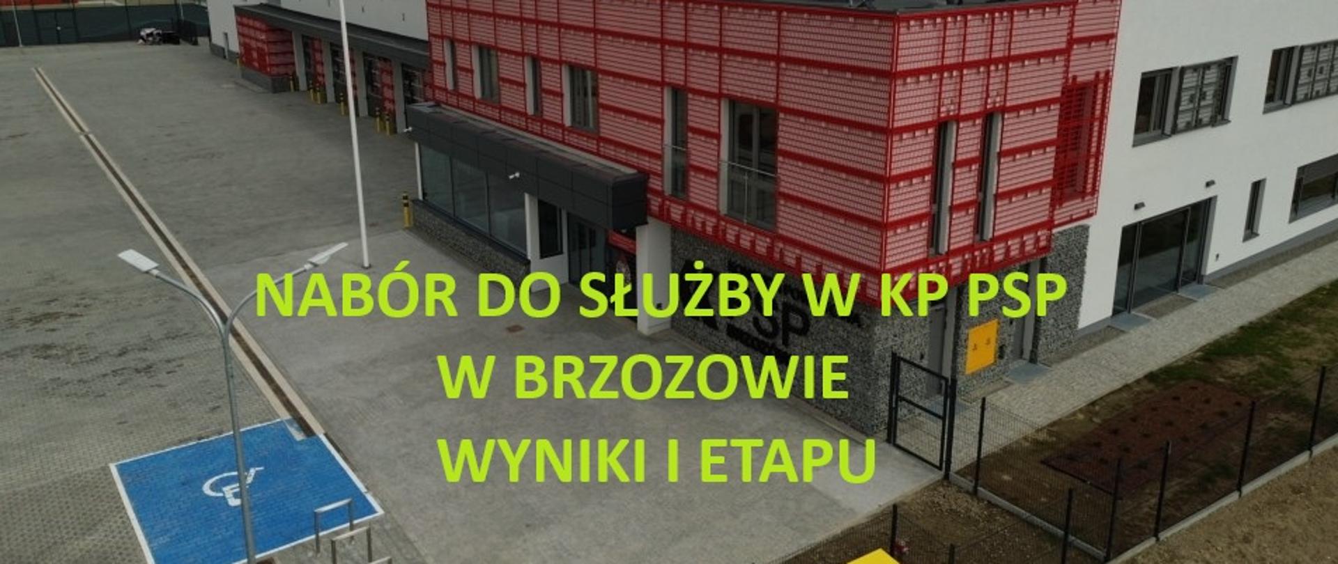 Kolorowa fotografia przedstawiająca nowo wybudowany budynek Komendy Powiatowej PSP w Brzozowie. Fotografia wykonana dronem, w części dolnej napis nabór do służby -wyniki I etapu