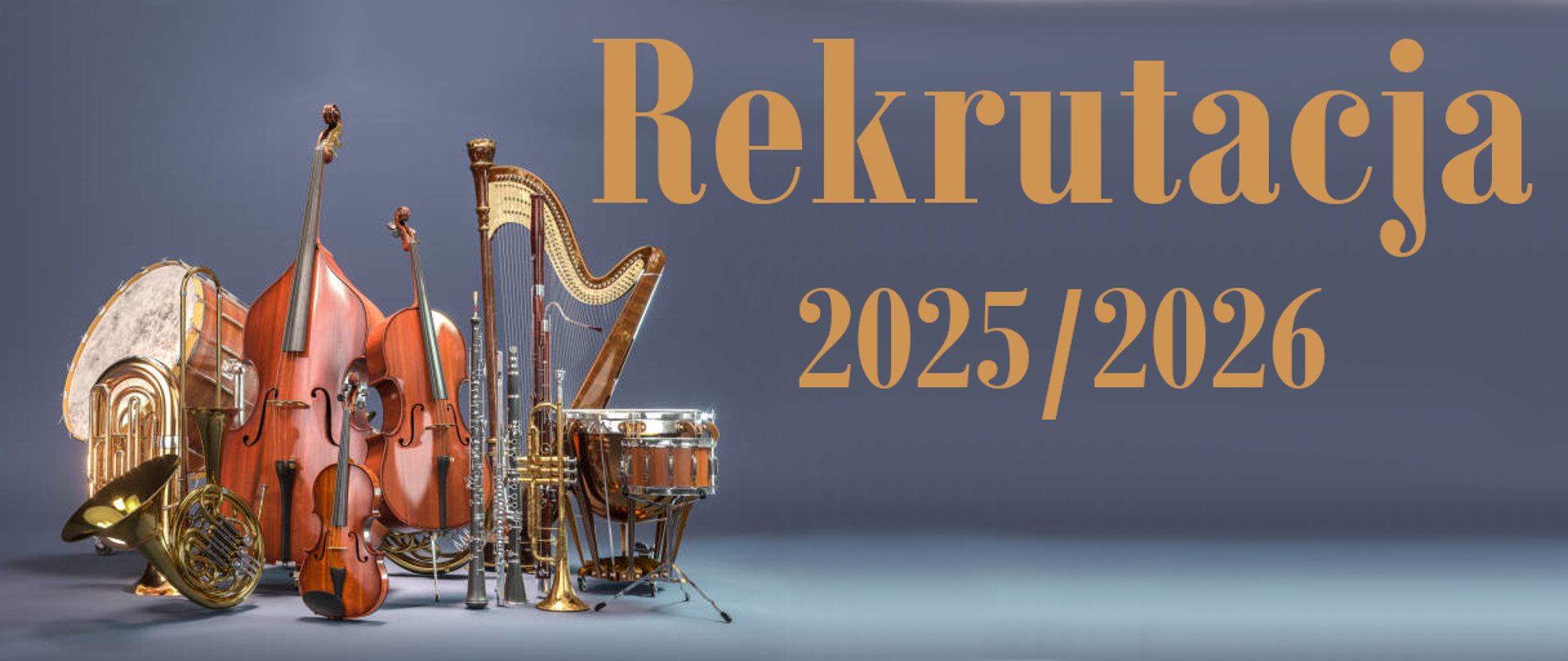 Na szarym tle w lewej części fotografia różnych instrumentów, z prawej strony zdjęcia napis Rekrutacja 2025/2026
