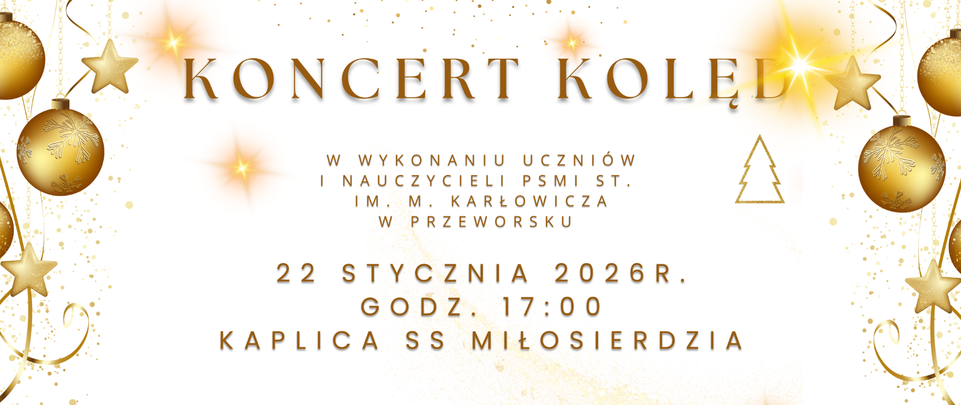 Plakat informujący o koncercie kolęd w wykonaniu uczniów i nauczycieli Państwowej Szkoły Muzycznej I stopnia im. Mieczysława Karłowicza w Przeworsku. Data: 22 stycznia 2026 r., godzina 17:00. Miejsce: Kaplica Sióstr Miłosierdzia. Grafika na białym tle ze złotymi bombkami, gwiazdkami i światełkami po bokach.