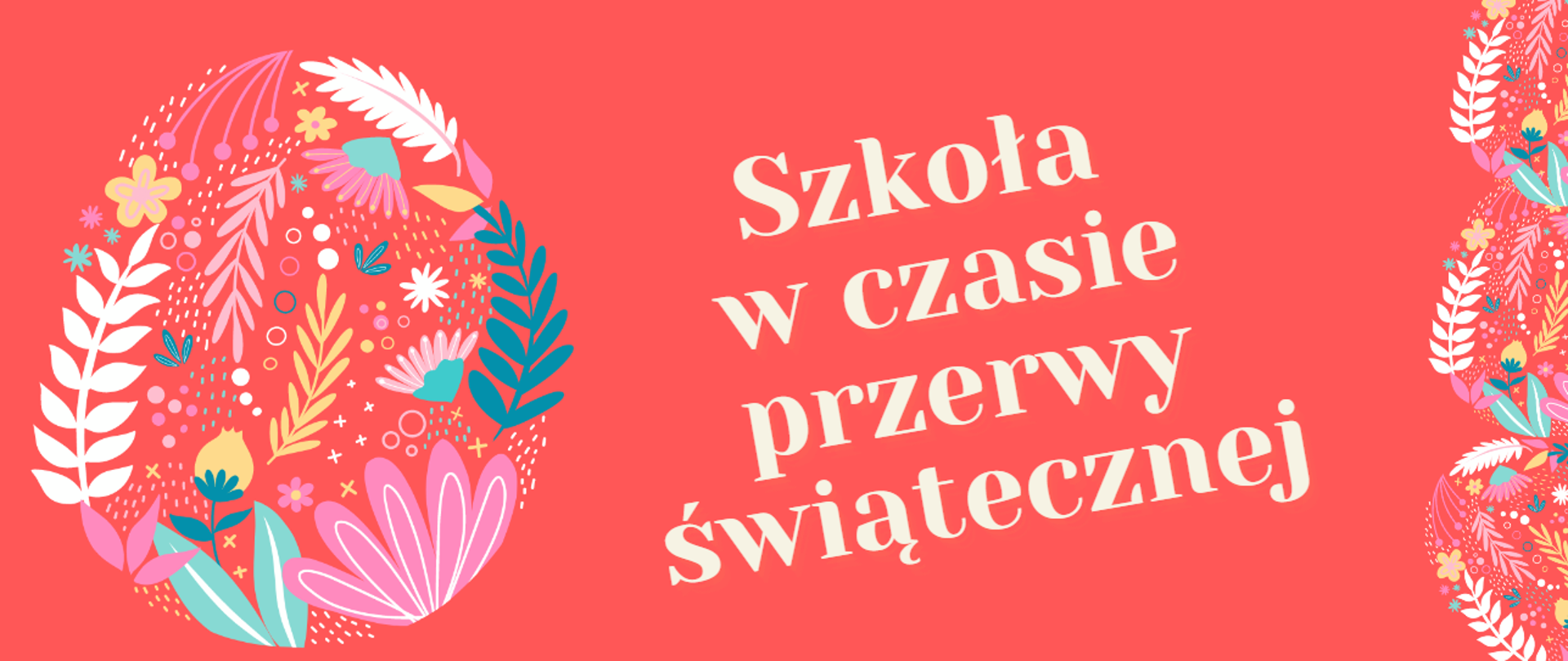 Baner - szkoła w czasie przerwy świątecznej. Białe litery na jasnoczerwonym tle, wielokolorowe motywy wielkanocne. 