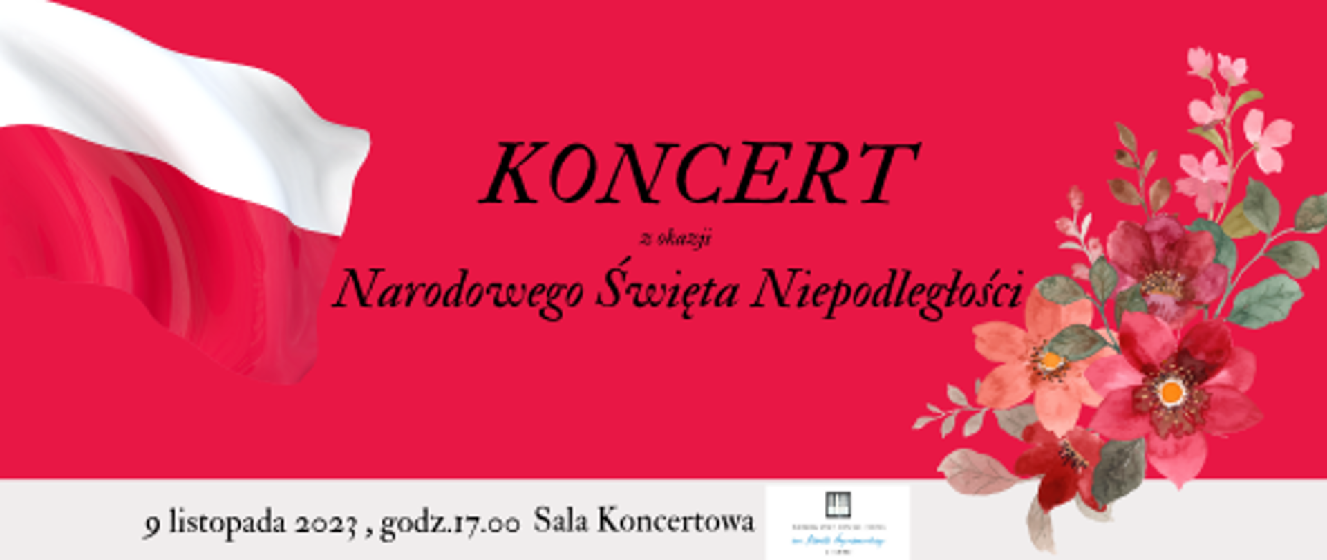 Baner z napisem Koncert z okazji Narodowego Święta Niepodległości na czerwonym tle motyw kwiatowy i flaga narodowa Polski.