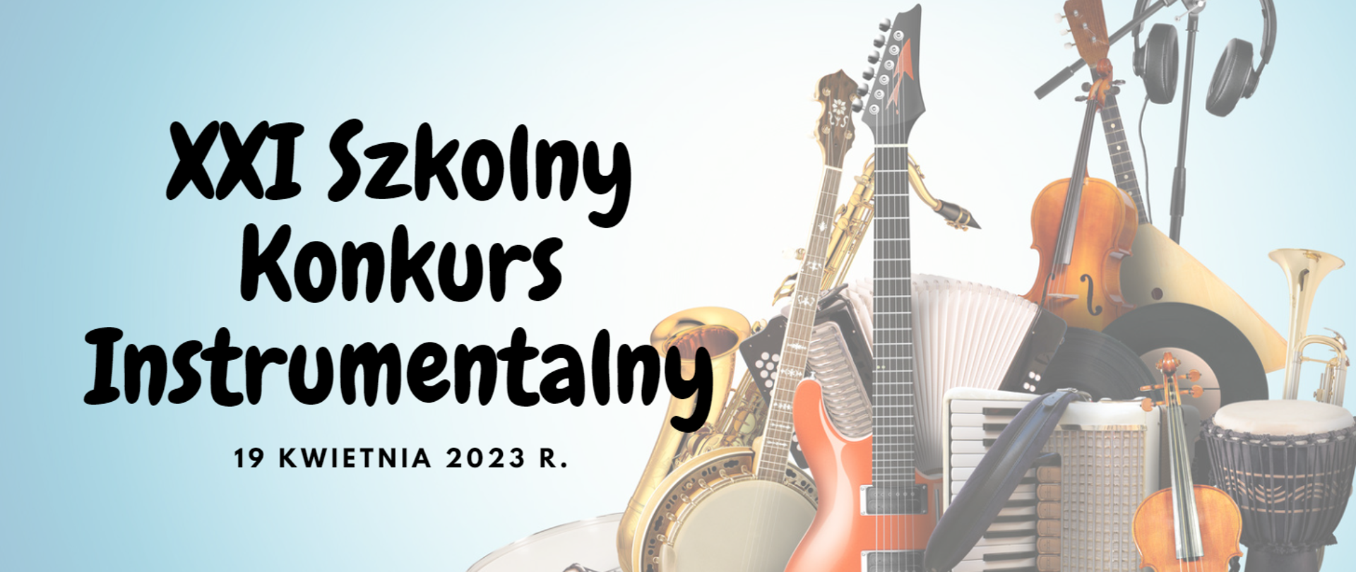 zdjęcie przedstawia po lewej stronie napis XXI Szkolny Konkurs Instrumentalny, po prawej stronie na jasnoniebieskim tle instrumenty muzyczne