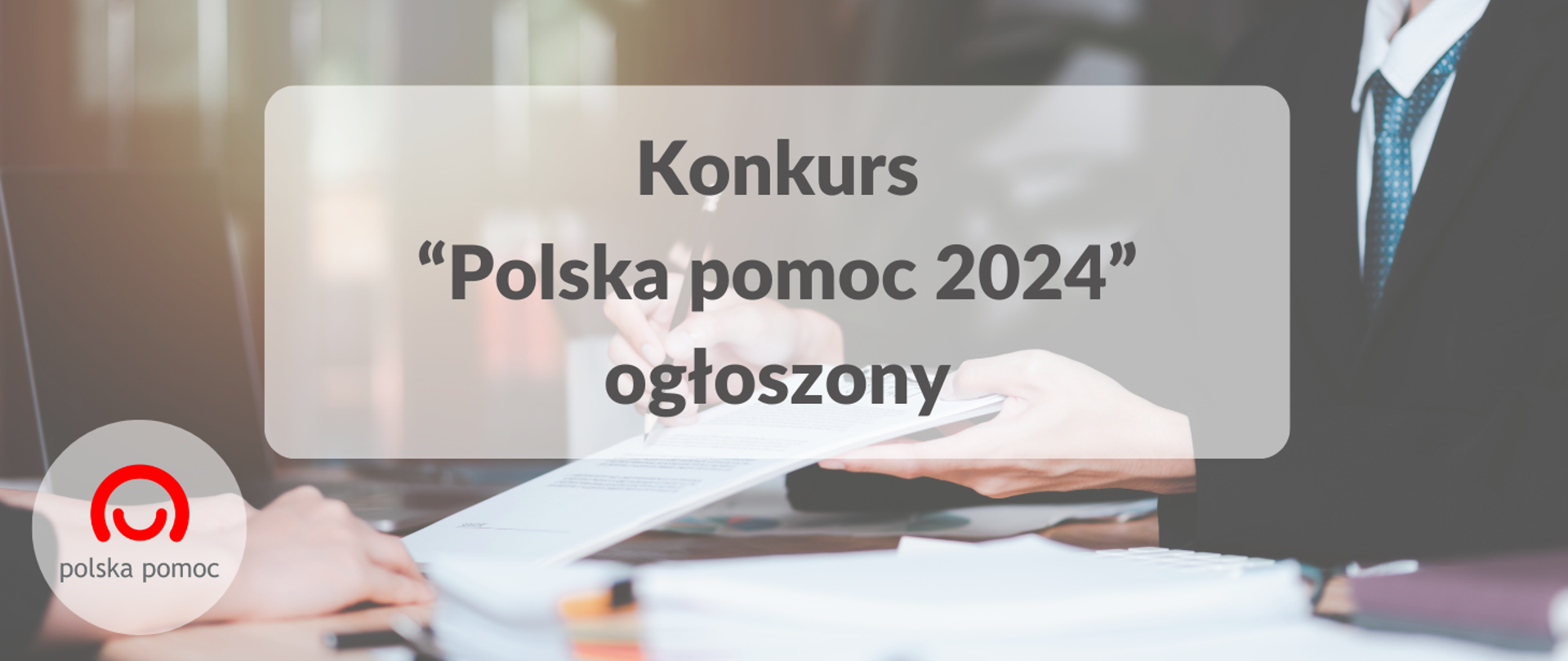 Grafika z napisem "Konkurs Polska pomoc 2024 ogłoszony"