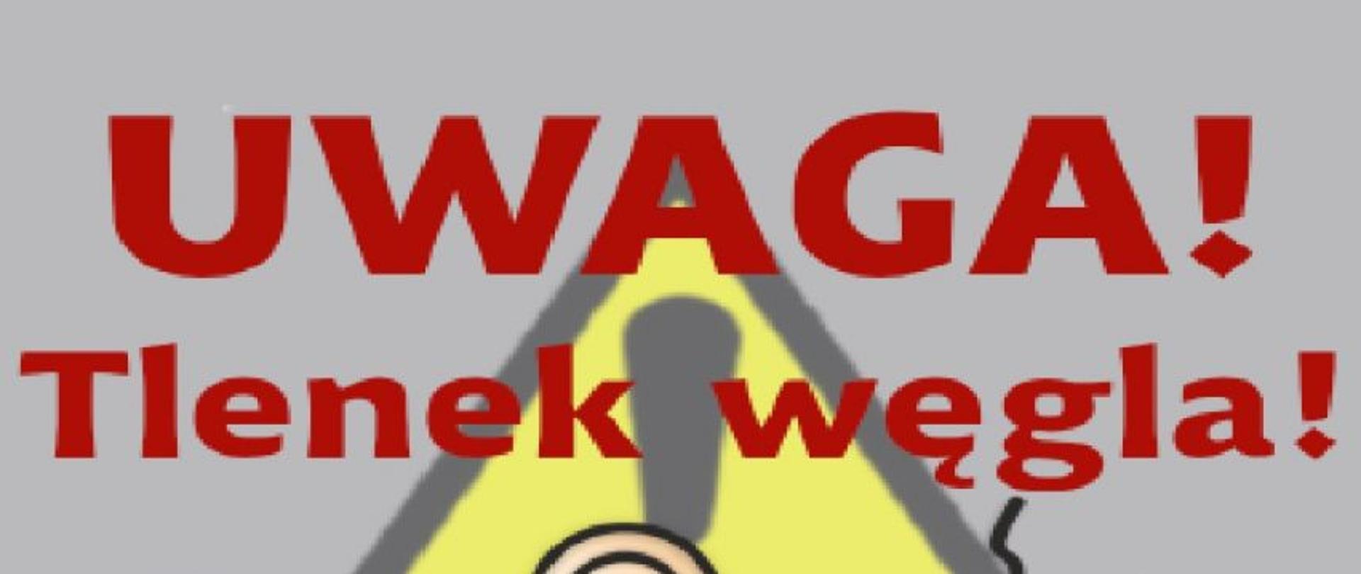 Uwaga! Tlenek węgla!