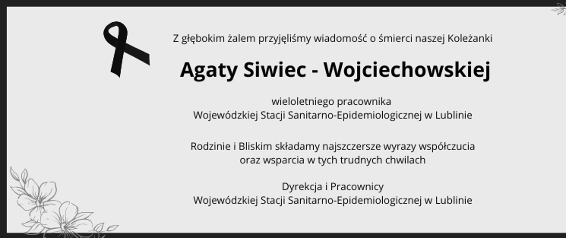 Z głębokim żalem przyjęliśmy wiadomość o śmierci naszej Koleżanki Agaty Siwiec- Wojciechowskiej