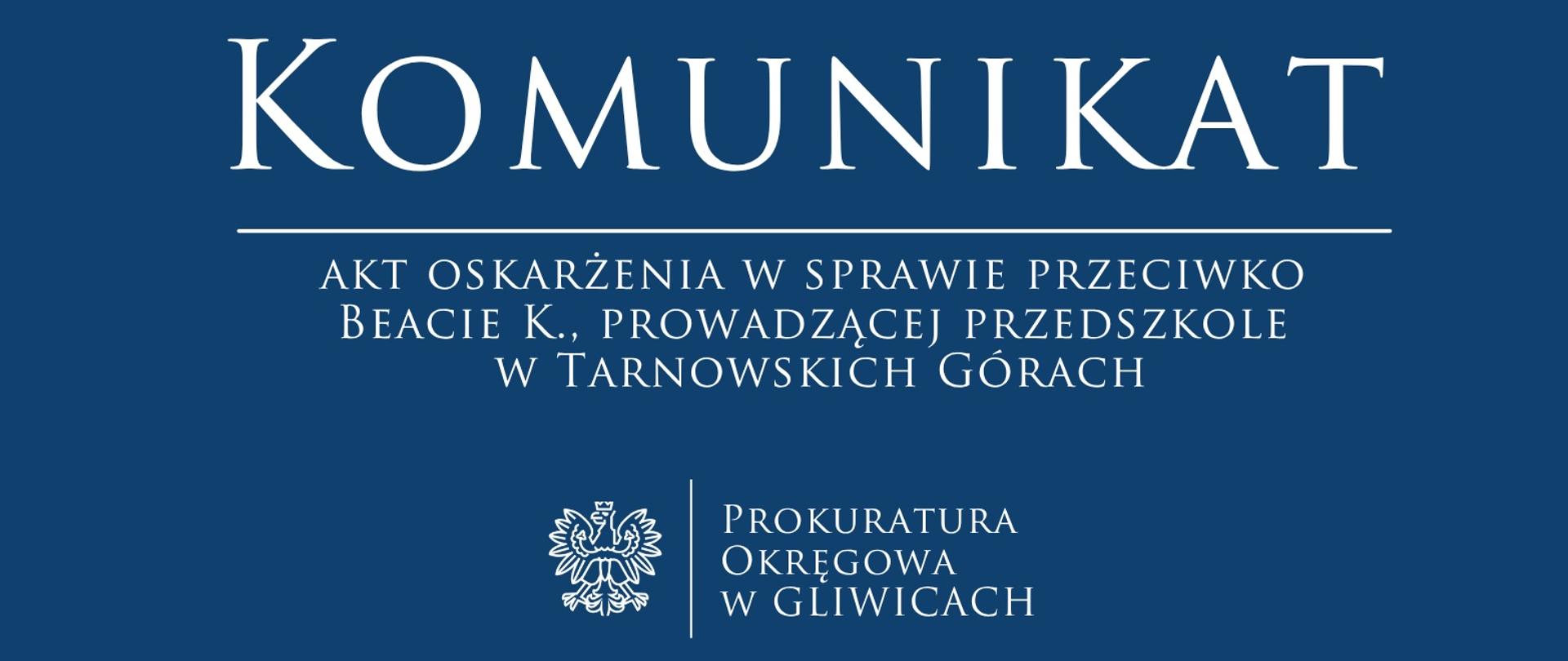 Akt oskarżenia w sprawie przeciwko Beacie K., prowadzącej przedszkole w Tarnowskich Górach