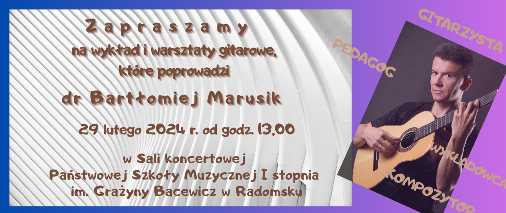 Na fioletowym i szarym tle znajdują się napisy informacyjne w kolorach brązowym i beżowym oraz zdjęcie gitarzysty prowadzącego warsztaty.