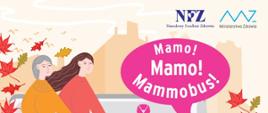 Plakat w kolorach różu przedstawia starszą kobietę, młodszą kobietę i dziewczynkę na tle mammobusu