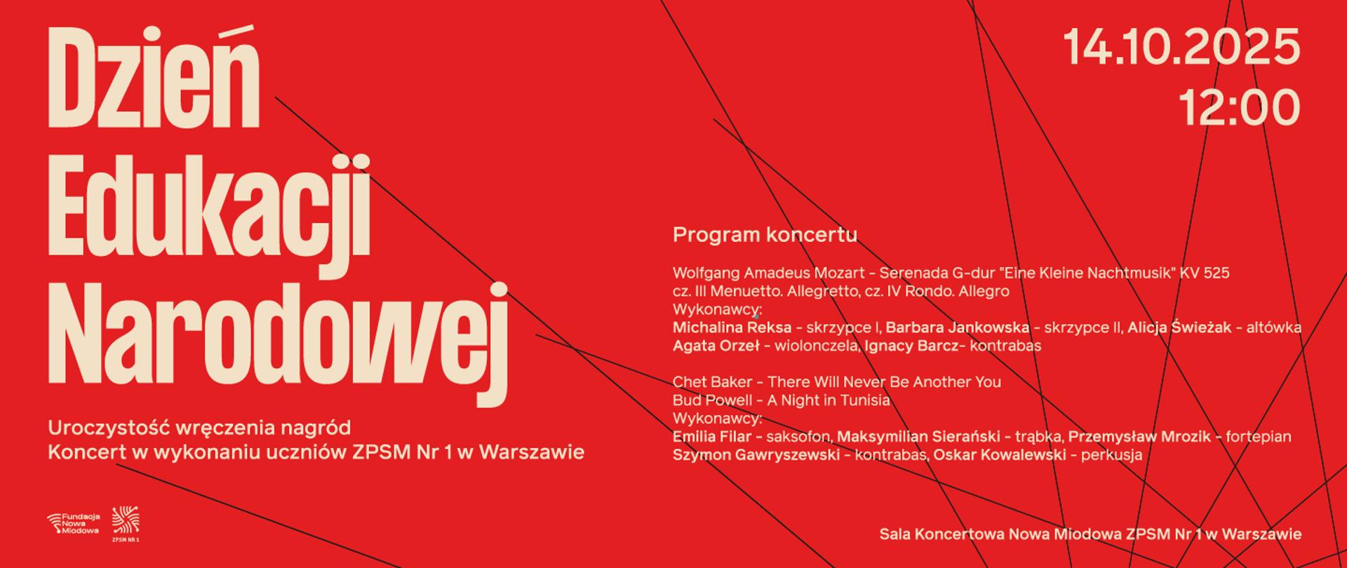 Czerwony plakat promujący Dzień Edukacji Narodowej 2025. Po lewej stronie duży kremowy napis: 'Dzień Edukacji Narodowej'. Pod nim informacja: uroczystość wręczenia nagród i koncert uczniów ZPSM Nr 1 w Warszawie. Po prawej stronie program koncertu z utworami Mozarta, Bakera i Powella oraz nazwiska wykonawców. U góry z prawej data: 14.10.2025, godz. 12:00. Tło ozdobione czarnymi liniami przecinającymi przestrzeń. Na dole logo Fundacji Nowa Miodowa i ZPSM Nr 1.