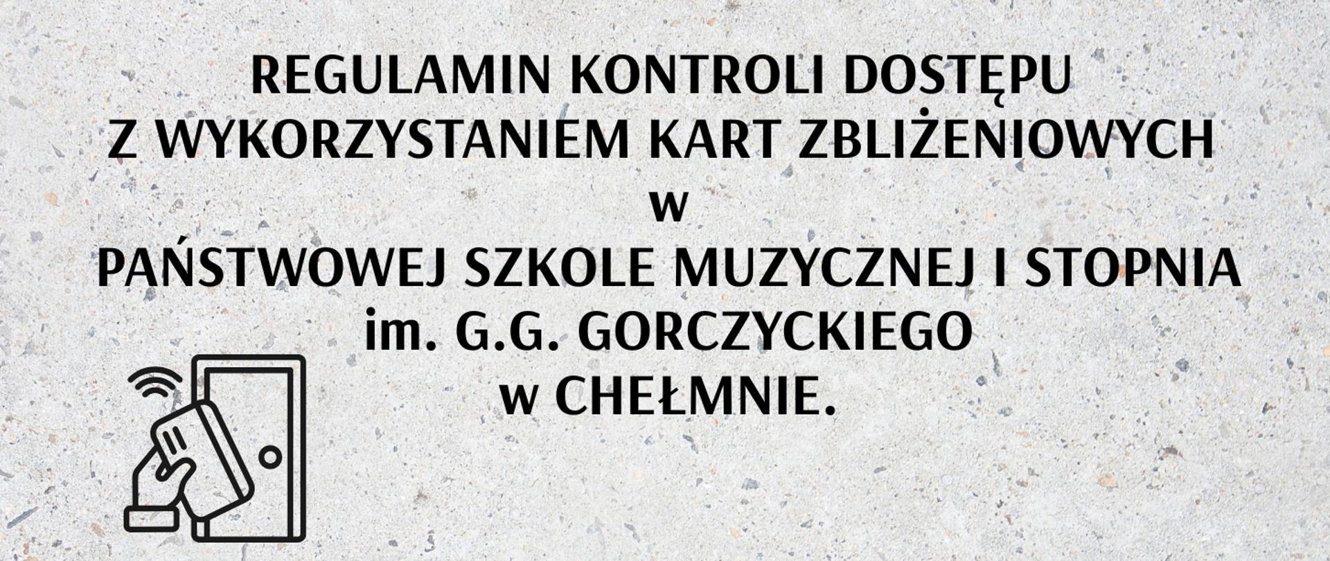 Na jasnozielonym tle napis: Regulamin kontroli dostępu z wykorzystaniem Kart Zbliżeniowych w PSM I st. w Chełmnie oraz grafika przedstawiająca kartę dostępu na tle drzwi.