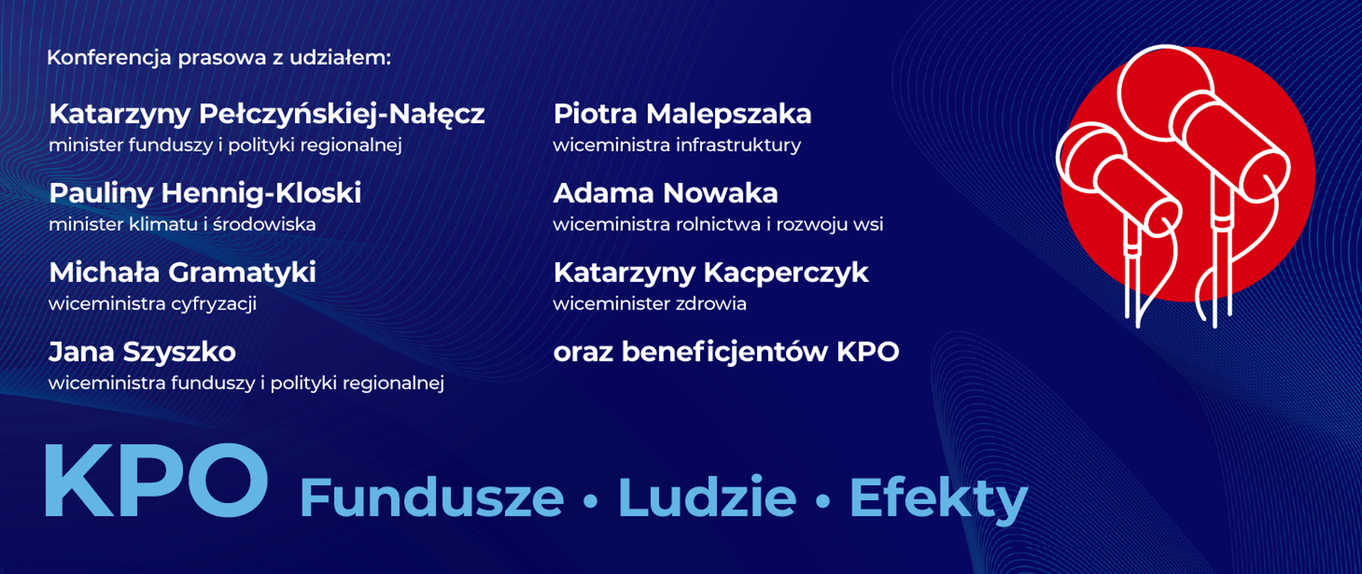 KPO. Fundusze. Ludzie. Efekty - konferencja prasowa z udziałem min. K. Pełczyńskiej-Nałęcz
