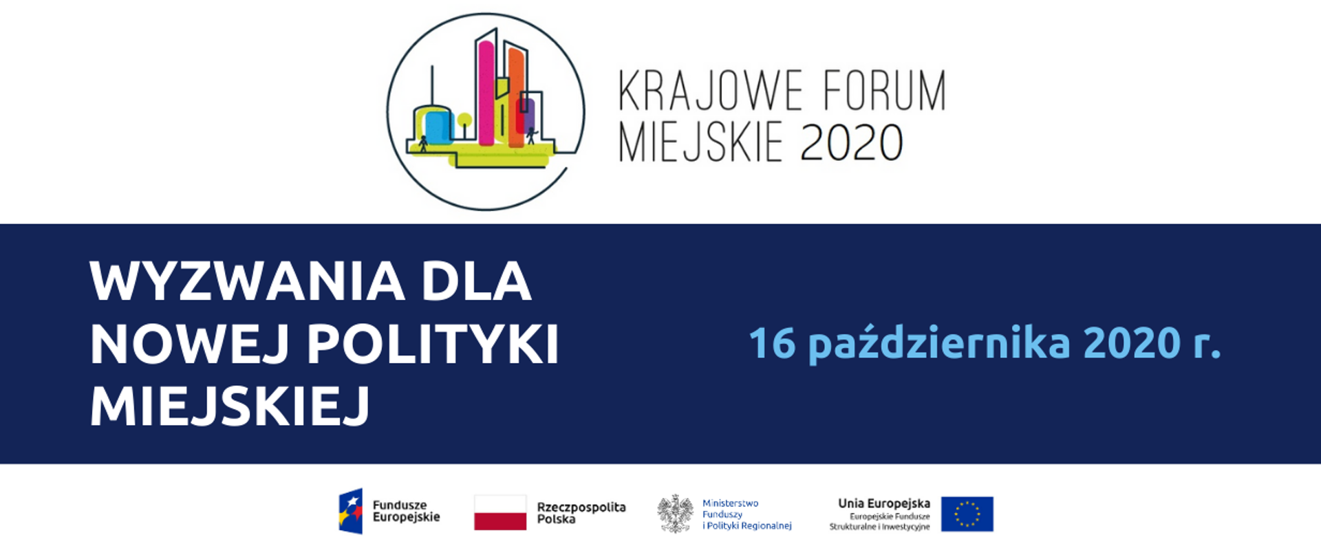 Na grafice logotyp Krajowego Forum Miejskiego 2020 oraz napis: Wyzwania dla nowej polityki miejskiej 16 października 2020 r.