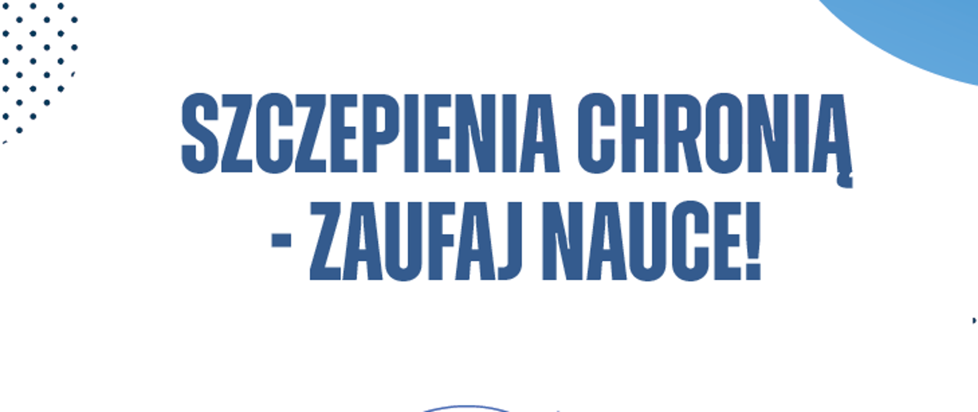 napis: Szczepienia chronią - zaufaj nauce. Europejski Tydzień Szczepień 2025 27 kwietnia - 3 maja.