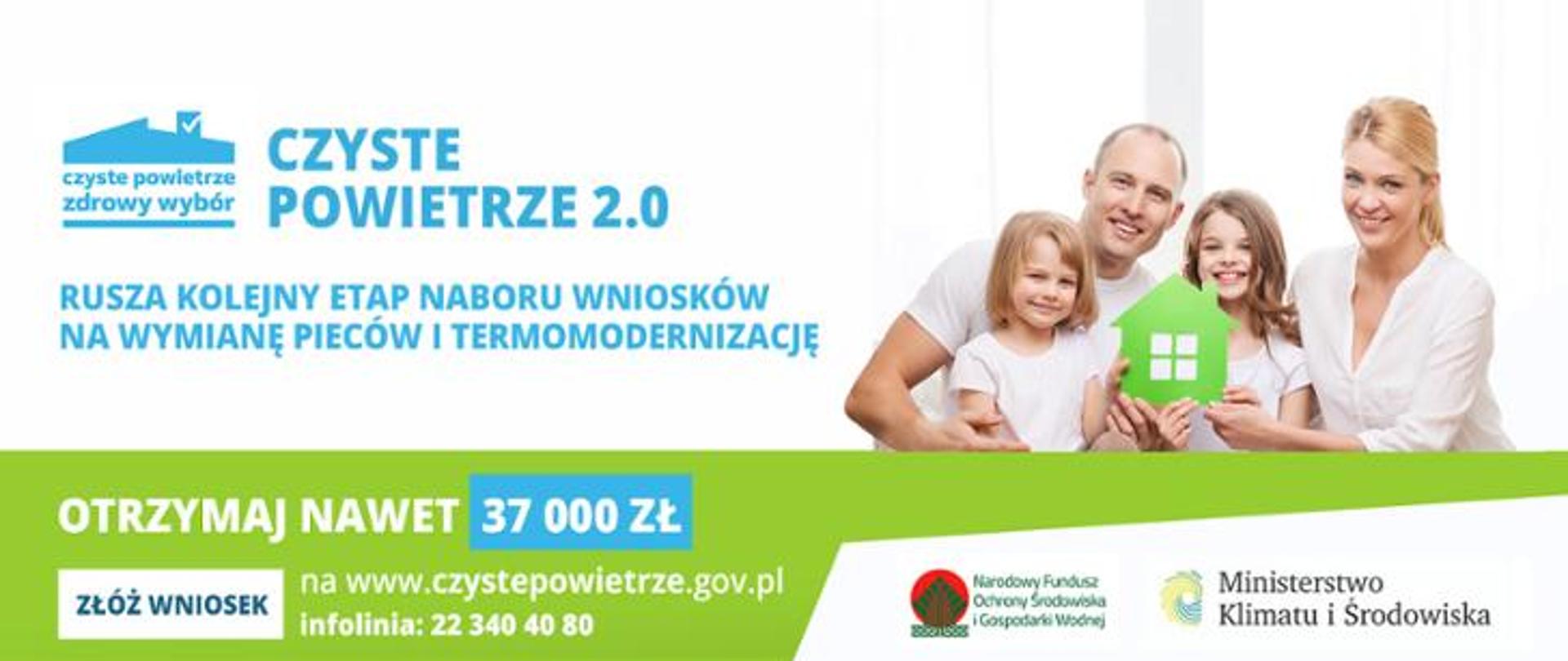 Plansza z napisem: Czyste powietrze 2.0 rusza kolejny etap naboru wniosków na wymianę pieców i termomodernizację. Otrzymaj nawet 37000 zł. Po prawej stronie ilustracja przedstawiająca czteroosobową rodzinę. U dołu logo Narodowego Funduszu Ochrony Środowiska oraz Ministerstwa Klimatu i Środowiska.