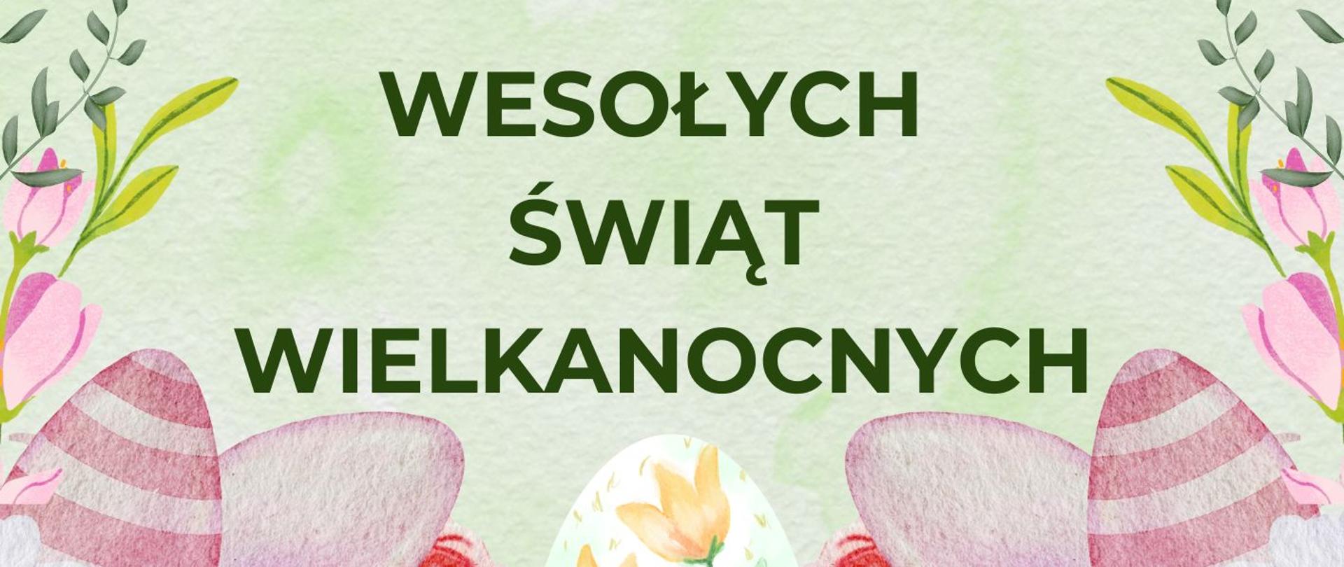 Napis "Wesołych Świąt Wielkanocnych" na zielonym tle. Na dole kartki kolorowe jajka.