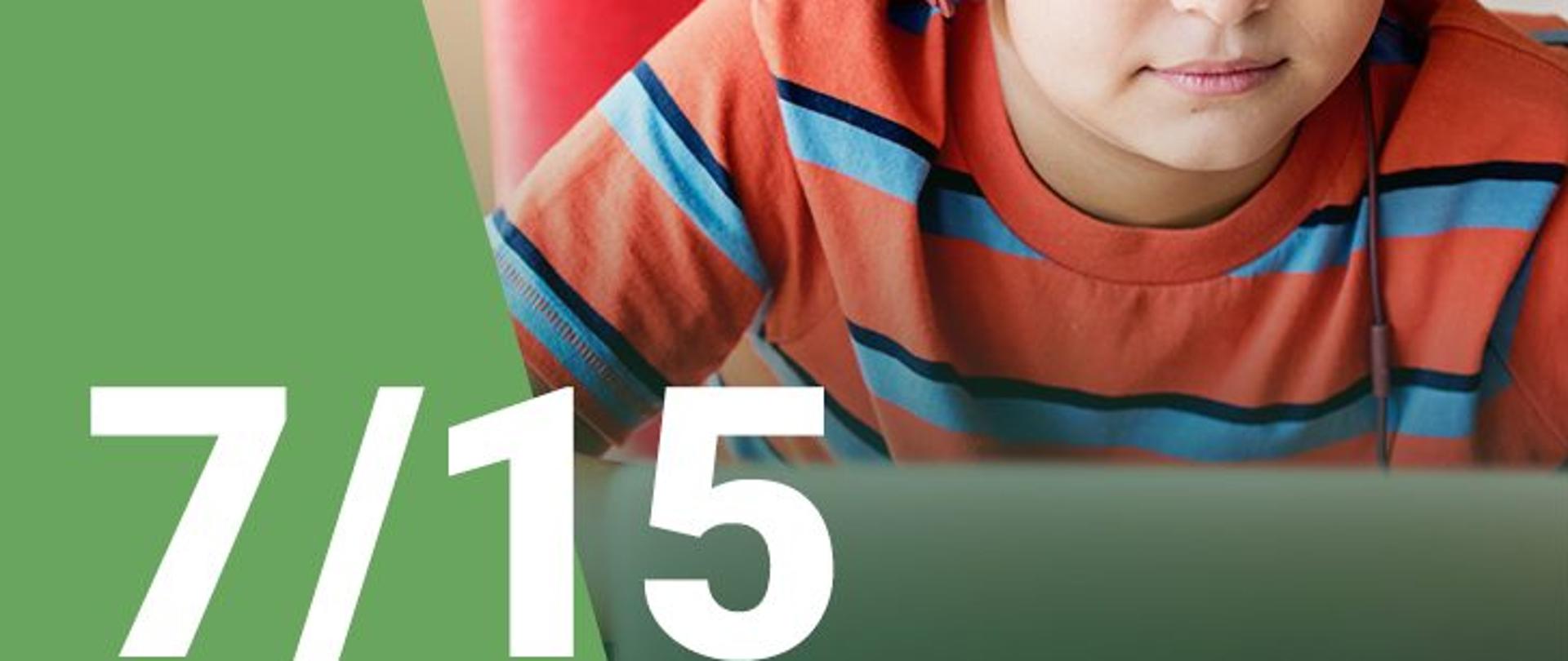 Na zdjęciu widzimy chłopca w słuchawkach. W lewym dolnym rogu jest podana numeracja scenariusza (7/15).