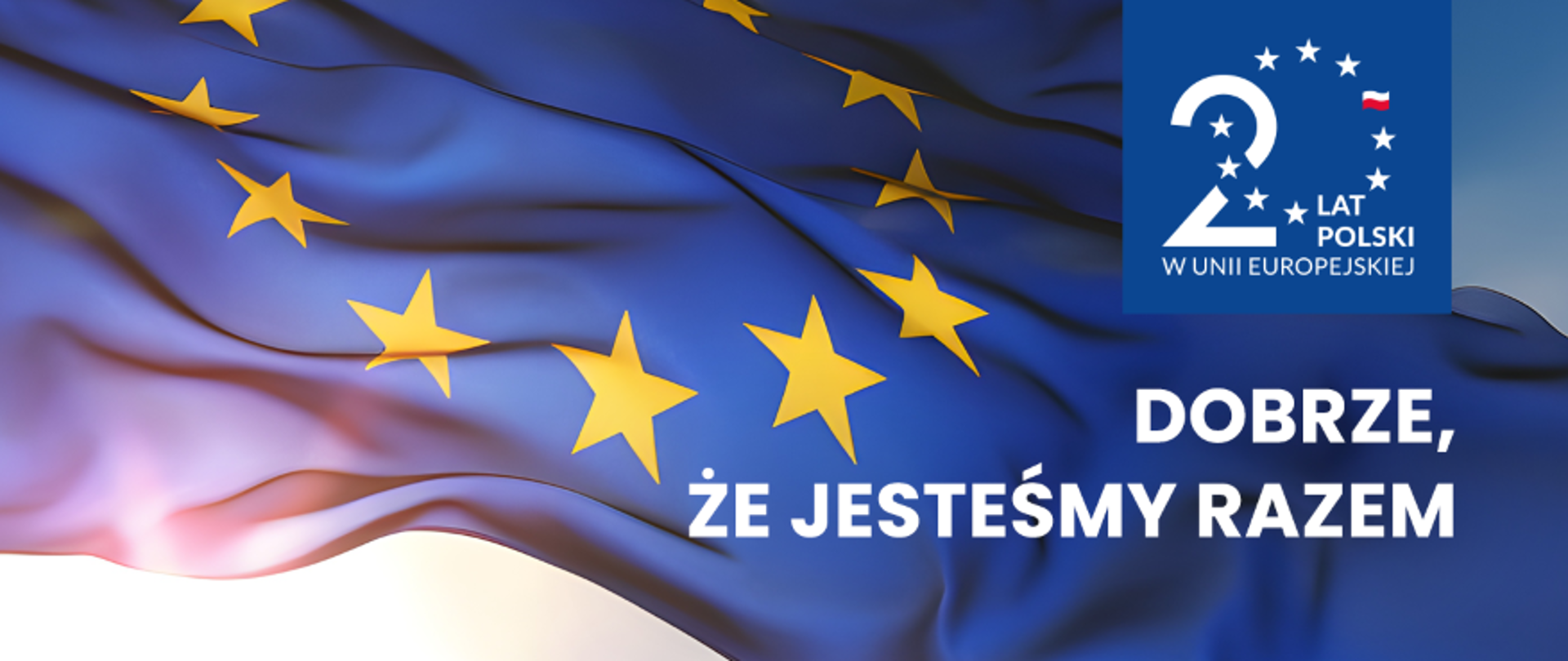 20 lat Polski w Unii Europejskiej.