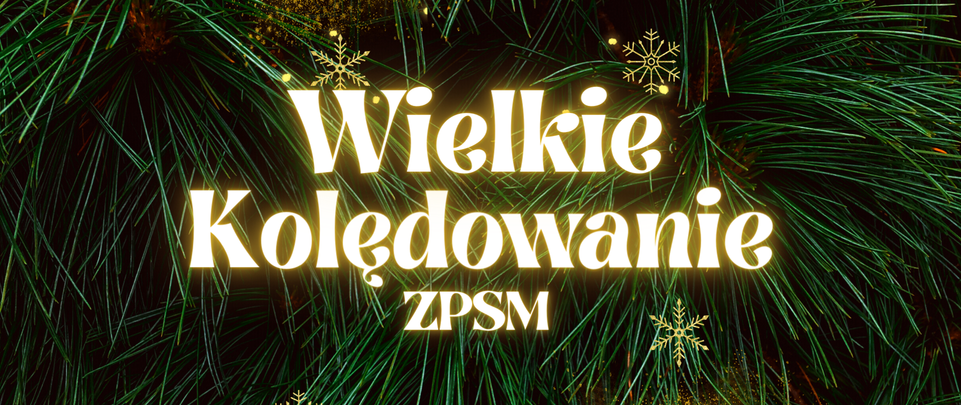 banner z tłem z sosnowych igieł z napisem Wielkie Kolędowanie ZPSM
