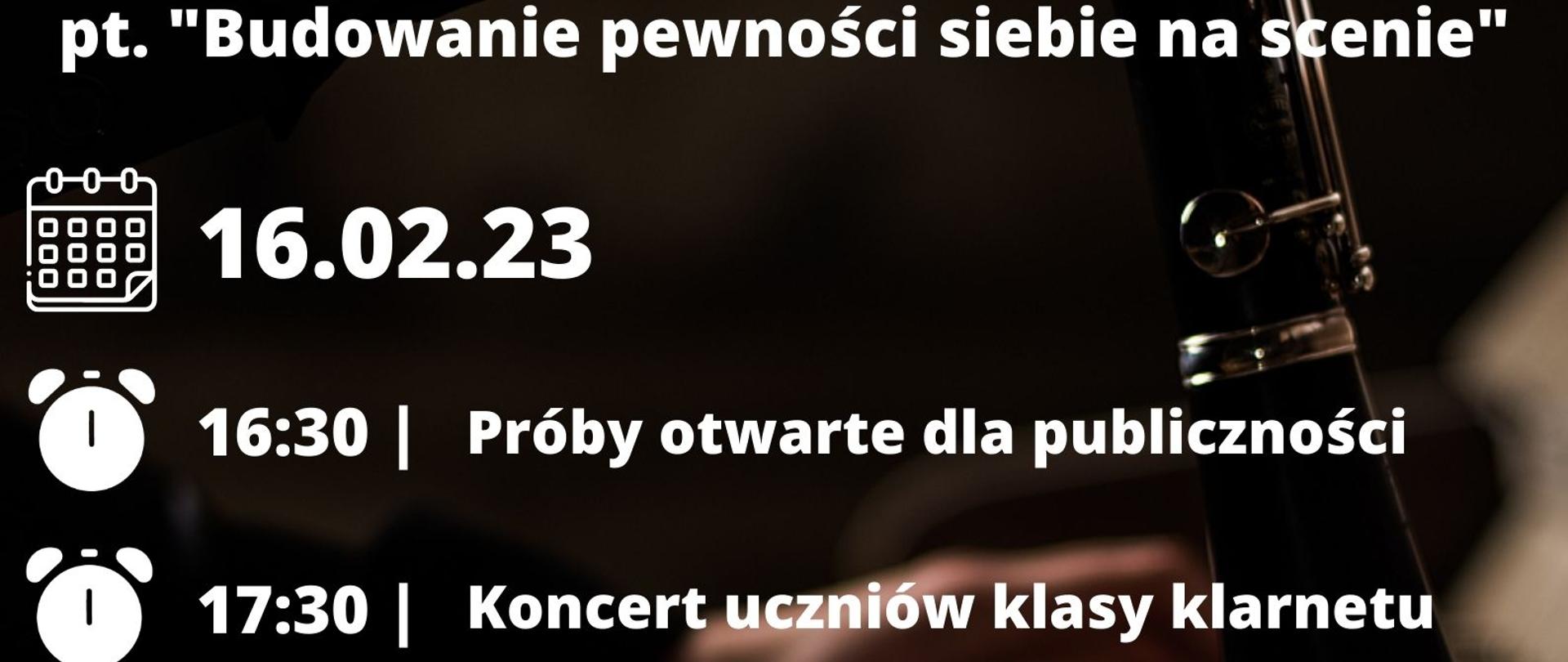 plakat zapraszający na lekcję otwartą, czarne tło, w tle zdjęcie klarnetu, napis białe litery, Lekcja otwarta 16 lutego 2023, 16.30 - próby, 17.30 - koncert uczniów klasy klarnetu pana Dominika Domińczaka, w dolnym lewym rogu logo szkoły, w prawym, dolnym rogu napis:prowadzenie Dominik Domińczak