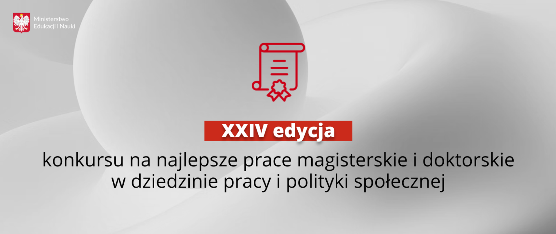 Grafika - na szarym tle stylizowany dyplom i napis XXIII edycja konkursu na najlepsze prace magisterskie i doktorskie w dziedzinie pracy i polityki społecznej.