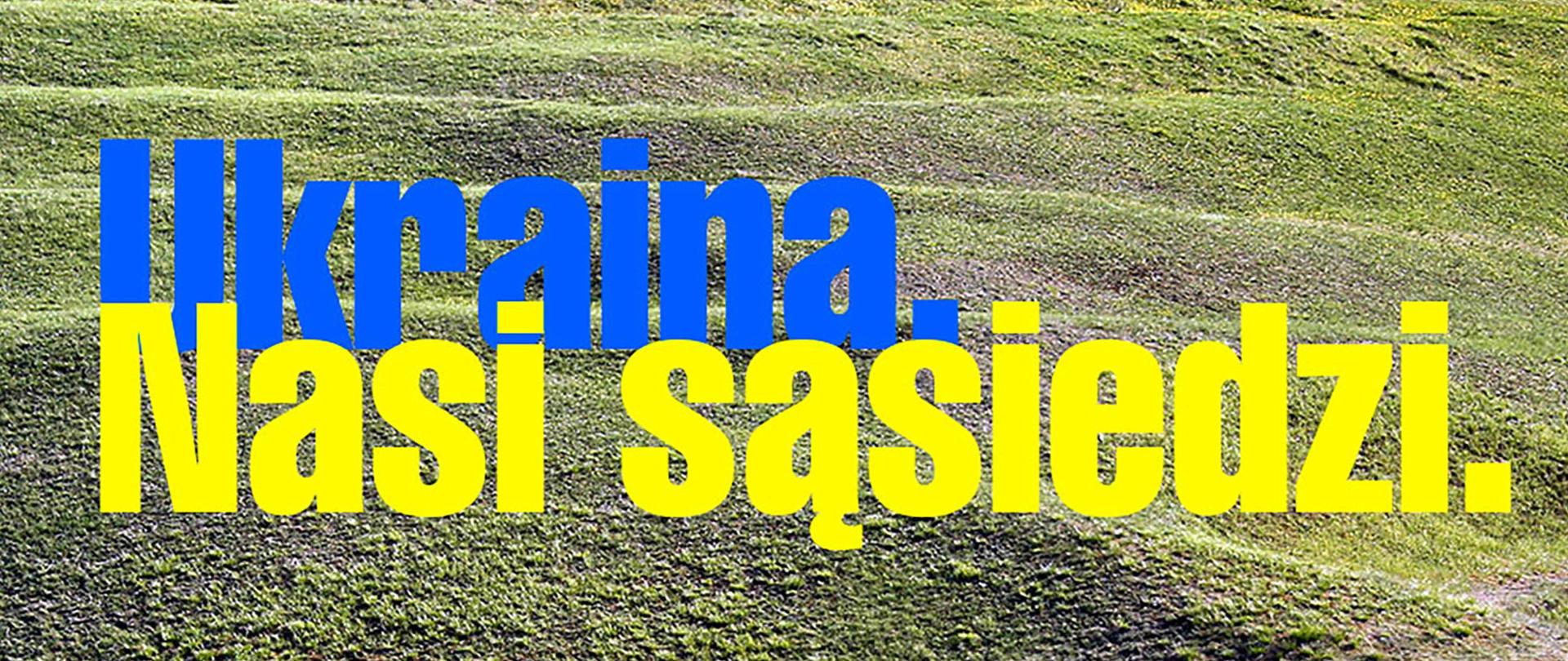 Ukraina. Nasi sąsiedzi.