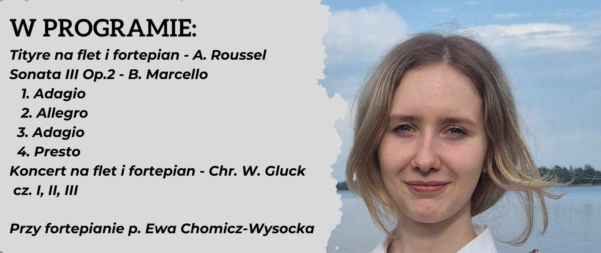 Plakat ze zdjęciem młodej flecistki z instrumentem w ręku. Postać stoi na tle jeziora. U góry czarne liternictwo. Na dole na fioletowym pasku czarne litery z informacją o dacie koncertu.