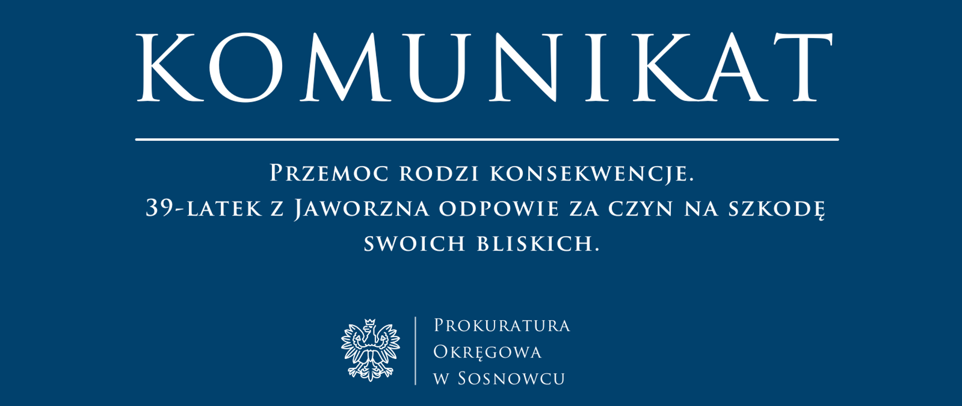 Przemoc rodzi konsekwencje. 39-latek z Jaworzna odpowie za czyn na szkodę swoich bliskich.