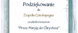 Na białym tle kolorowy tekst "Podziękowanie dla Zespołu Con Impegno za udział w koncercie "Przez Maryję do Chrystusa".