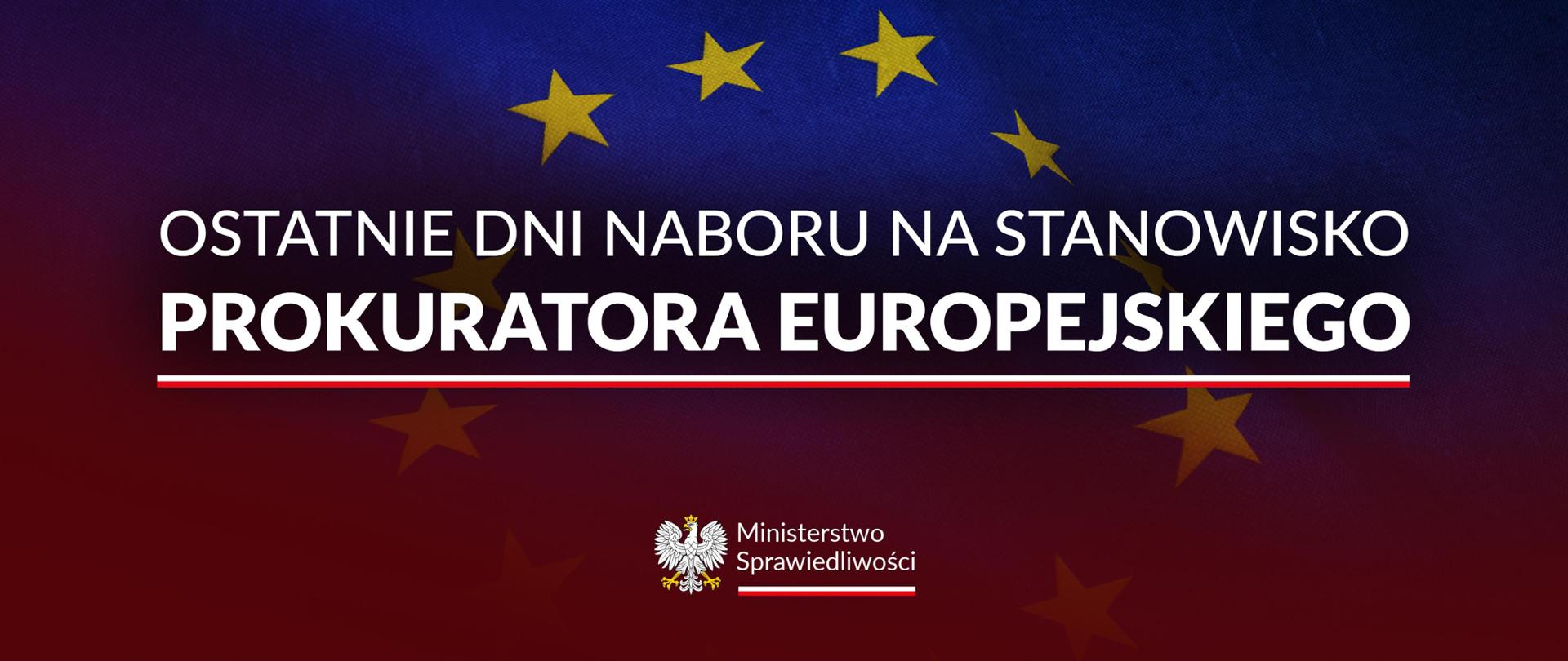 Ostatnie dni naboru na stanowisko Prokuratora Europejskiego