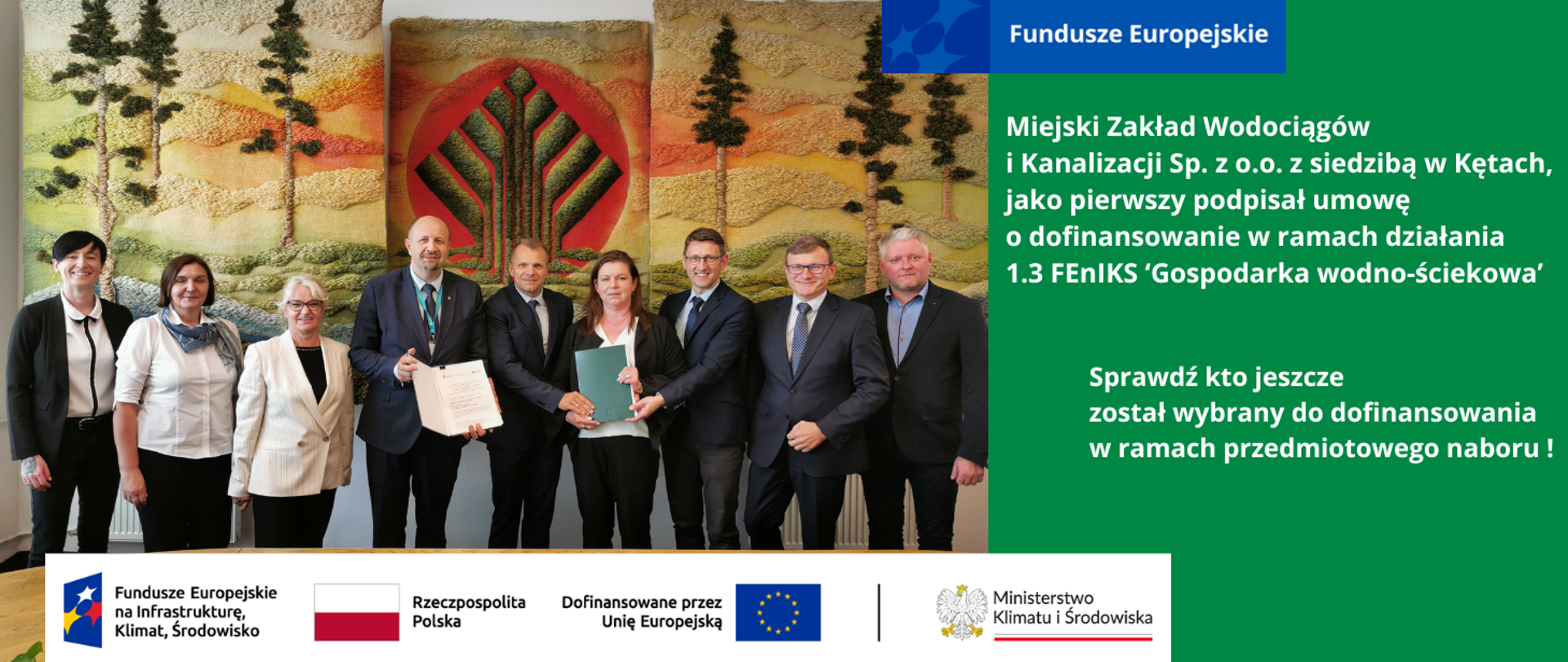 Grafika przedstawiająca zdjęcie przedstawicieli NFOŚiGW oraz MZWiK Sp. z o.o. z siedzibą w Kętach po podpisaniu umowy o dofinansowanie w ramach działania 1.3 FEnIKS 'Gospodarka wodno-ściekowa'. Po lewej informacja o rozstrzygnięciu naboru projektów. Na dole logotypy unijne.