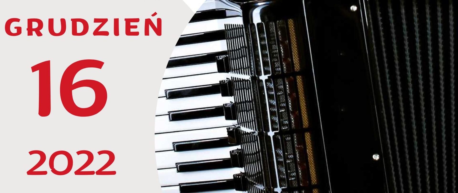 Plakat w pionie informujący o występie uczniów klasy akordeonu. W centrum plakatu , w kole po prawej stronie fragment czarnego akordeonu z klawiaturą, z lewej strony plakatu czerwonymi literami data wydarzenia oraz szarymi godzina. U dołu plakatu czerwonymi literami tytuł wydarzenia czyli popis uczniów klasy akordeonu p. Magdaleny Własiuk. Na plakacie porozrzucane grafiki nut. U góry plakatu od lewej strony logotyp Funduszy Europejskich, logo szkoły oraz flaga Unii europejskiej.