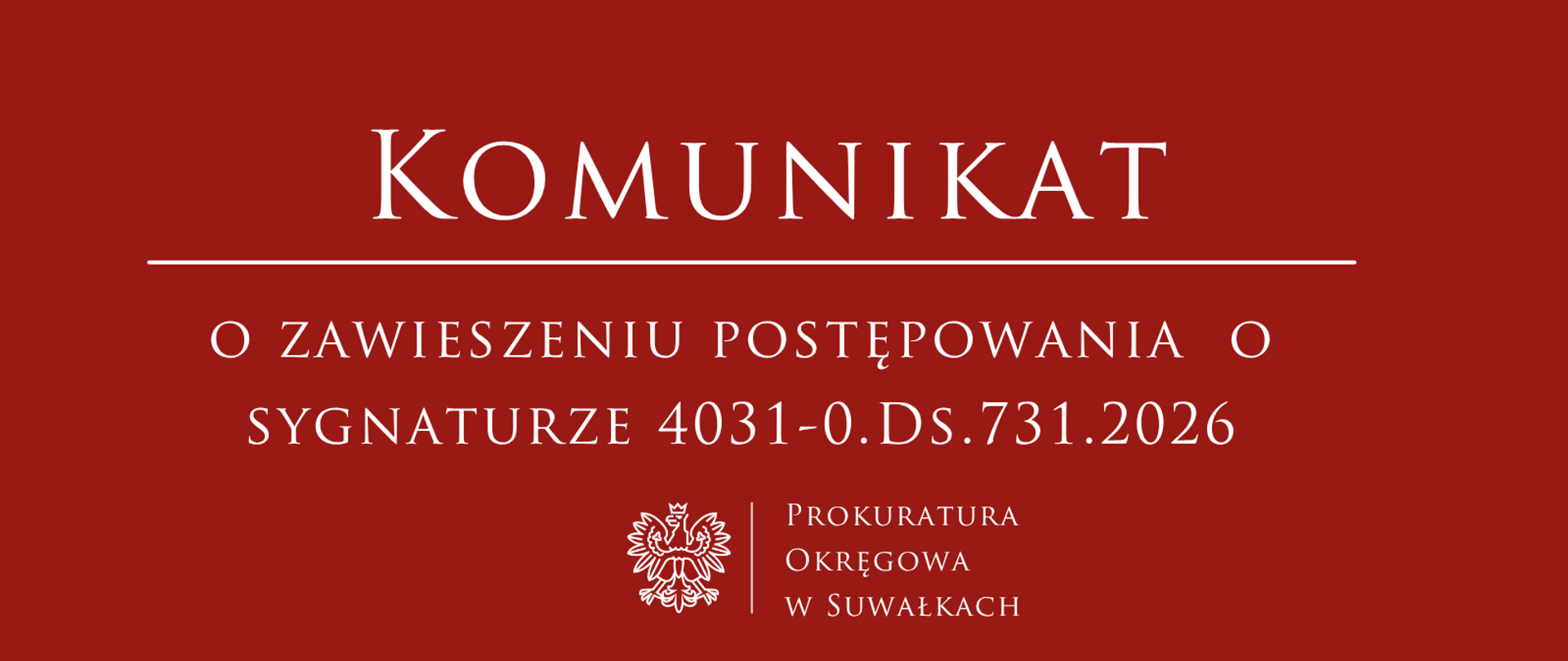 o zawieszeniu postępowania przygotowawczego o sygnaturze 4031-0.Ds.731.2026
