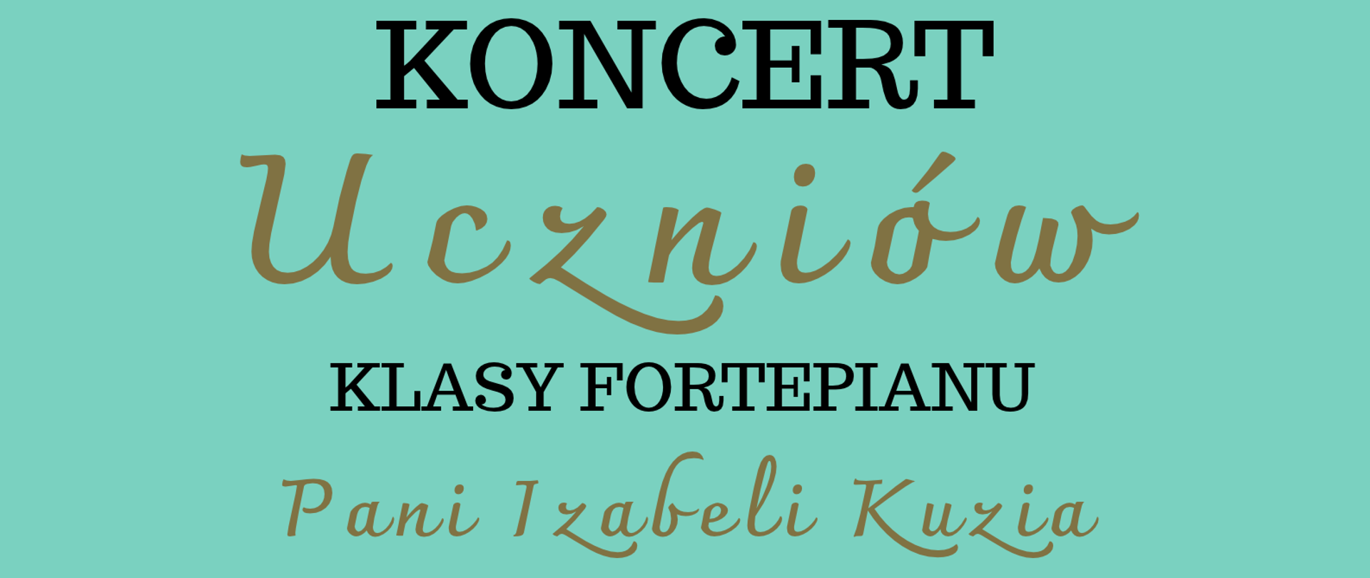 Plakat muzyczny z informacją o terminie koncertu uczniów klasy fortepianu 
