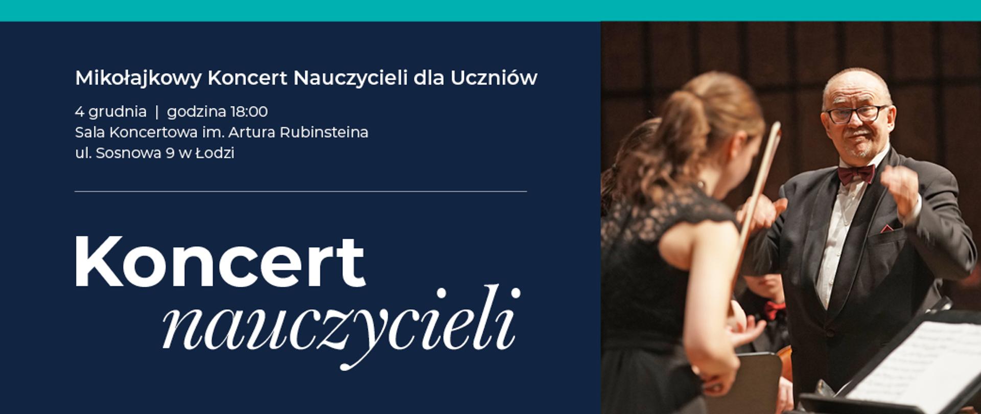 Po lewej stronie, na niebieskim tle, biały napis "Koncert nauczycieli". W górnej części informacje o wydarzeniu. Po prawej stronie zdjęcie dyrygenta oraz skrzypaczki.