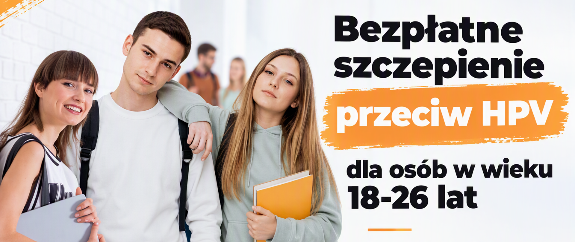 Grafika promująca bezpłatne szczepienia przeciw HPV dla osób w wieku 18-26 lat, przedstawiająca grupę młodych osób oraz informację o możliwości skorzystania ze szczepienia.