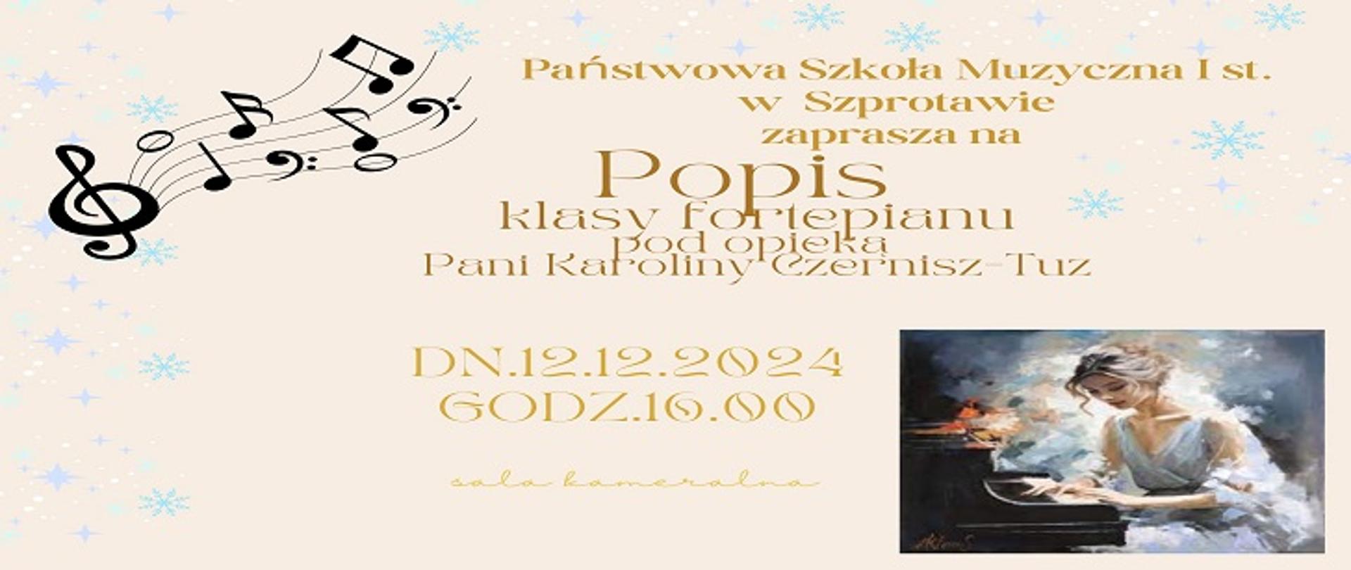  Państwowa Szkoła Muzyczna I st. w Szprotawie zaprasza na koncert klasy fortepianu pod opieką pani Karoliny Czernisz - Tuz, 12.12 2024r., godz. 16.00, sala kameralna. 