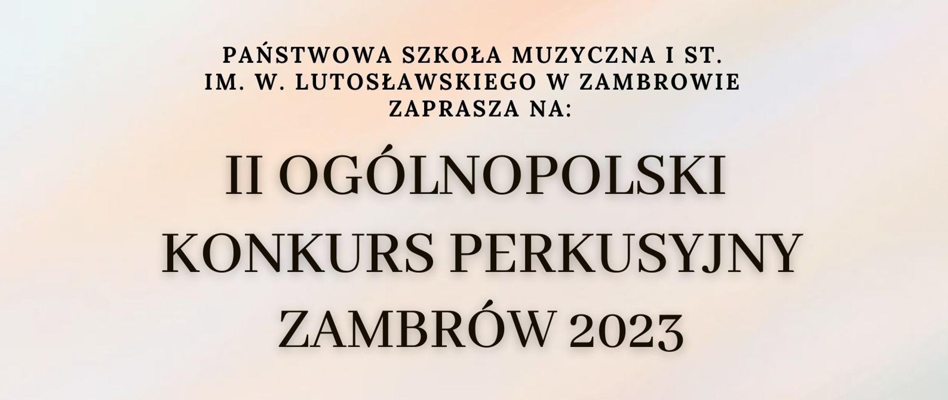 na jasnym tle od góry umiejscowione są informacje o wydarzeniu Dużą czcionka ogólnopolski konkurs perkusyjny zambrów, a ponieżej szczegóły harmonogram koncertru oraz informacja o jury. Na dole plakatu jest żółtą czcionką informacja o organizatorze - PSM w Zambrowie, CEA oraz patronacie medialnym i honorowym
