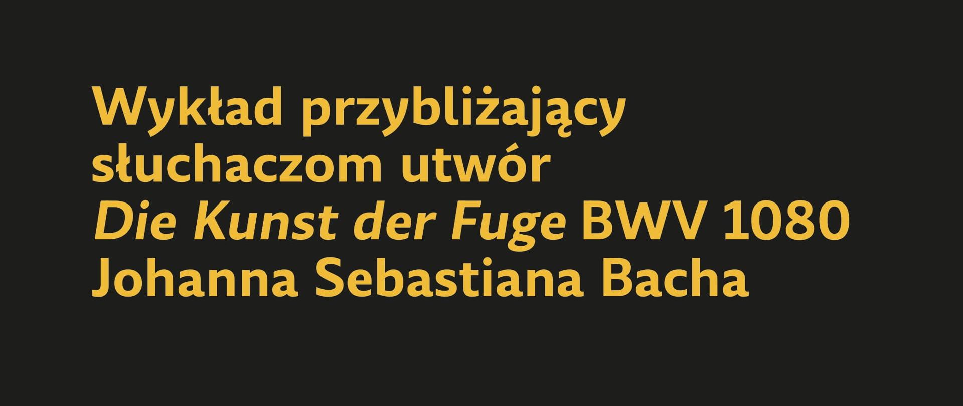biało-żółte napisy na czarnym tle. Po bokach elementy imitujące ramę obrazu oraz płótno