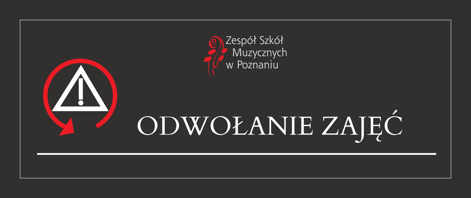 Baner na brązowym tle, logo ZSM i tekstem ODWOŁANIE ZAJĘĆ. Z lewej strony ikona: biały trójkąt, wewnątrz wykrzyknik, wokół czerwona strzałka.