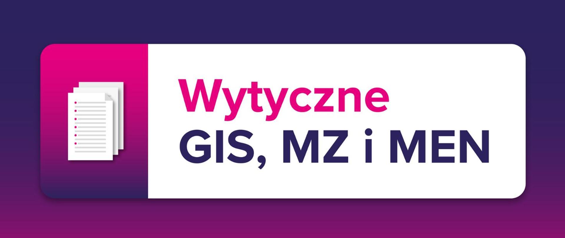 Wytyczne GIS, MZ i MEN