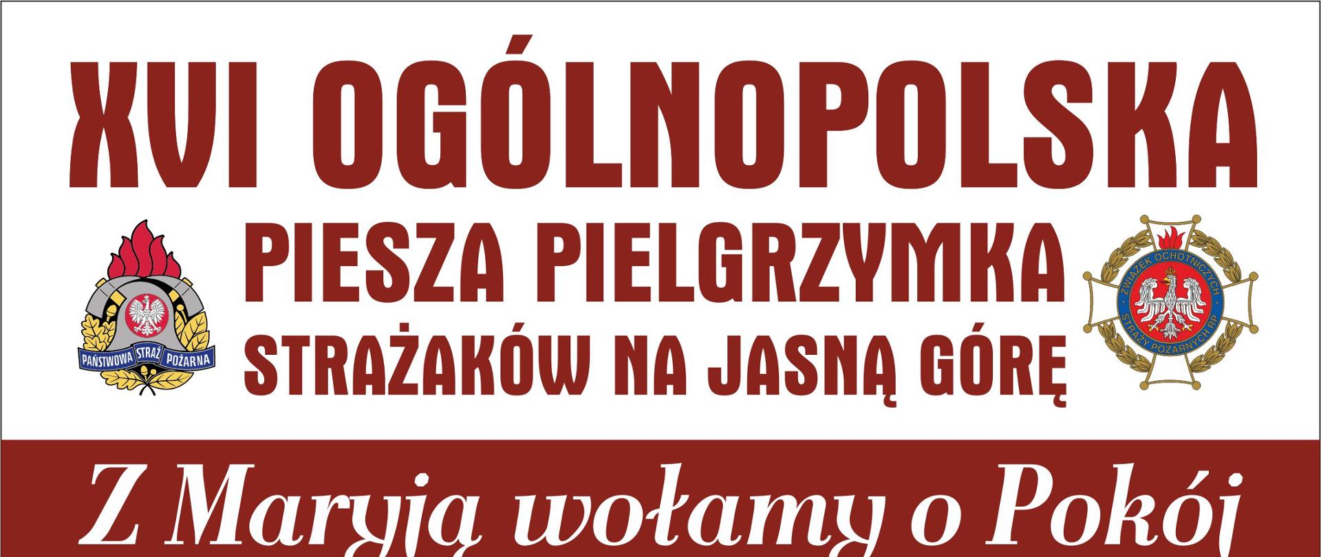 plakat reklamujący XVI Ogólnopolska Piesza Pielgrzymka Strażaków na Jasną Górę - na plakacie trasa pielgrzymki, 2 zdjęcia kościołów z warszawy i jasnej góry