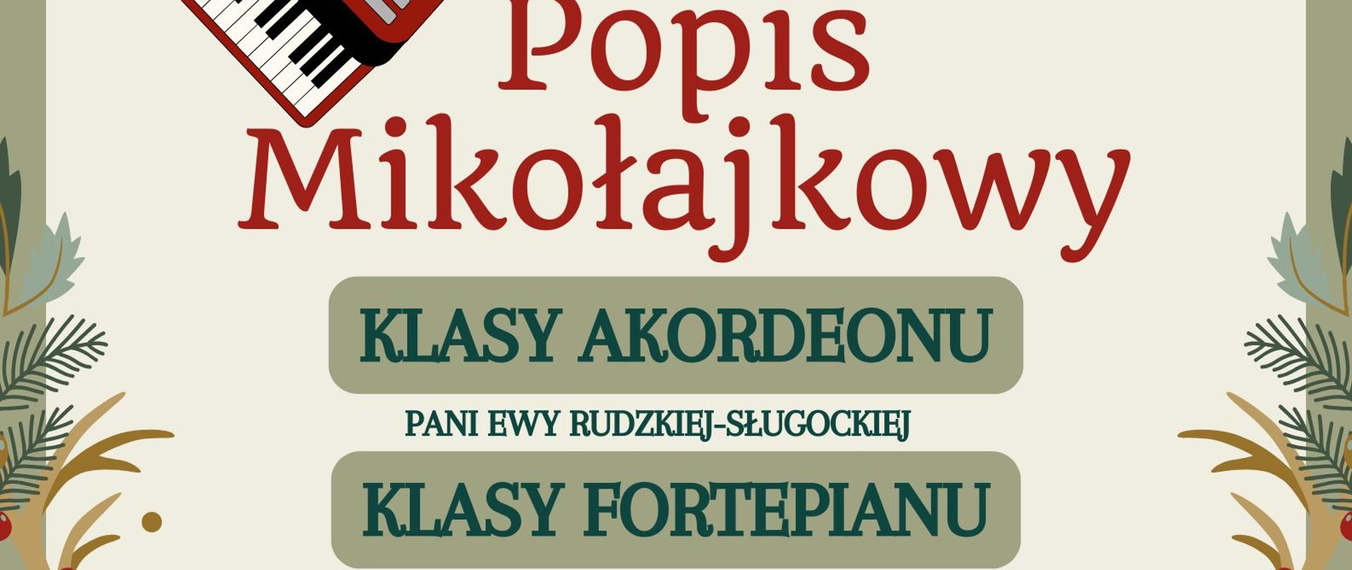 Popis Mikołajkowy klasy akordeonu pani Ewy Rudzkiej-Sługocjkiej ora klasy fortepianu pana Wojciecha Kopczaka 03 grudnia 2025 op godz. 16:00 sala koncertowa