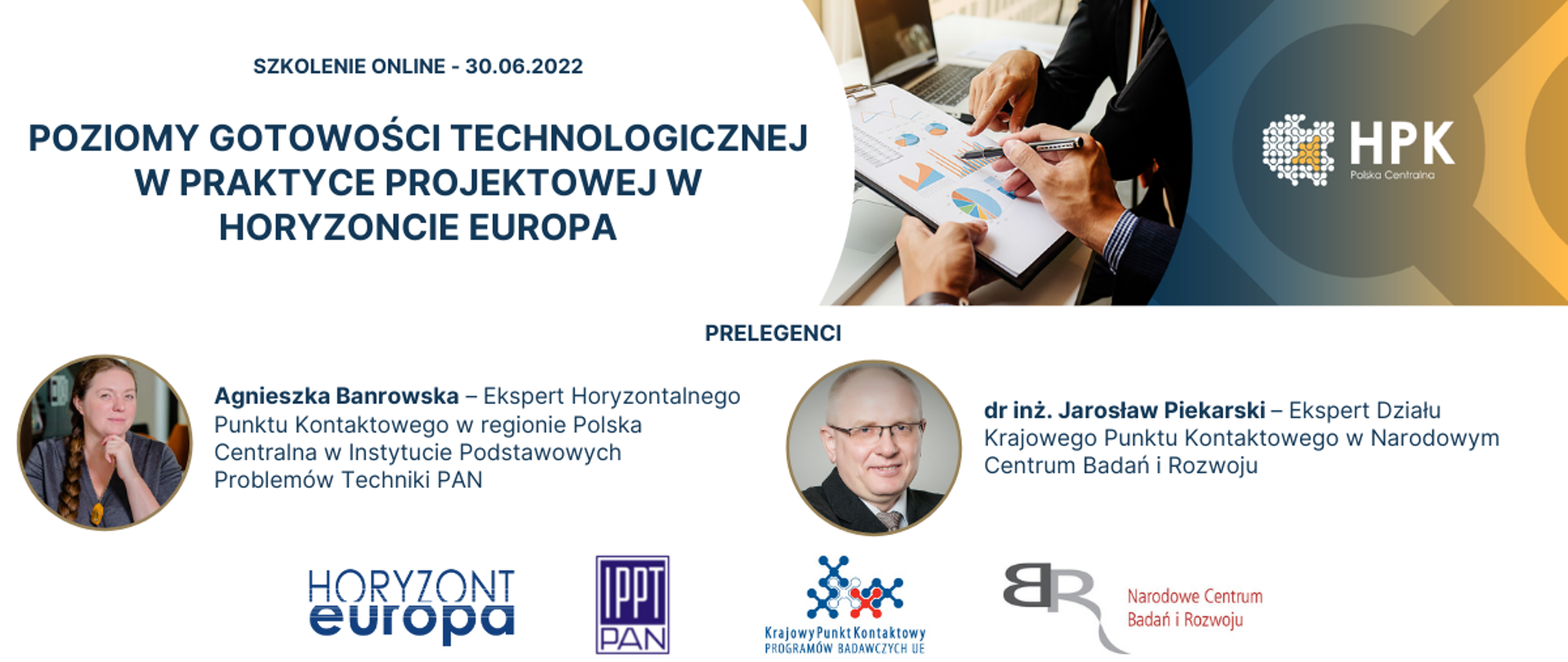 Szkolenie online - 30.06.2022
Poziomy gotowości technologicznej w praktyce projektowej w Horyzoncie Europa