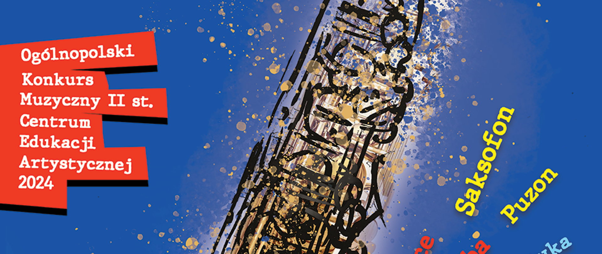 Plakat na niebieskim tle z ikonografią saksofonu Konkursu Muzycznego Centrum Edukacji Artystycznej dla uczniów szkół muzycznych II stopnia - EDYCJA 2024
