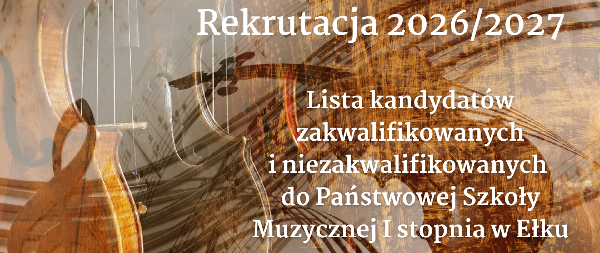 Zdjęcie części bocznej dwojga skrzypiec w kolorze brązowym ciemnym i jasnym. Obraz jest rozmyty na nim widnieje napis o liście osób zakwalifikowanych i niezakwalifikowanych do Państwowej Szkoły Muzycznej I stopnia w Ełku