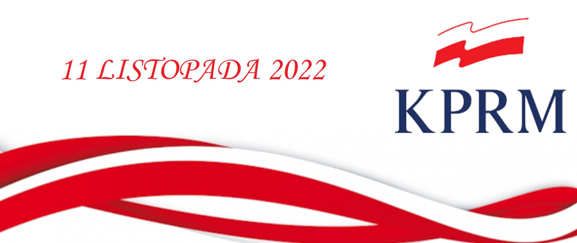 Na zdjęciu logo KPRM z wstęgą biało-czerwoną i na białym tle napis 11 listopada 2022