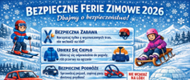 „Panoramiczna grafika informacyjna „Bezpieczne ferie zimowe 2026”. Na tle zimowego krajobrazu dzieci jeżdżą na nartach i sankach. Grafika zawiera hasła dotyczące bezpiecznej zabawy, ciepłego ubioru, bezpiecznych podróży oraz numerów alarmowych 112, 999 i 998. Widoczny znak ostrzegawczy „Nie wchodź na lód”.”