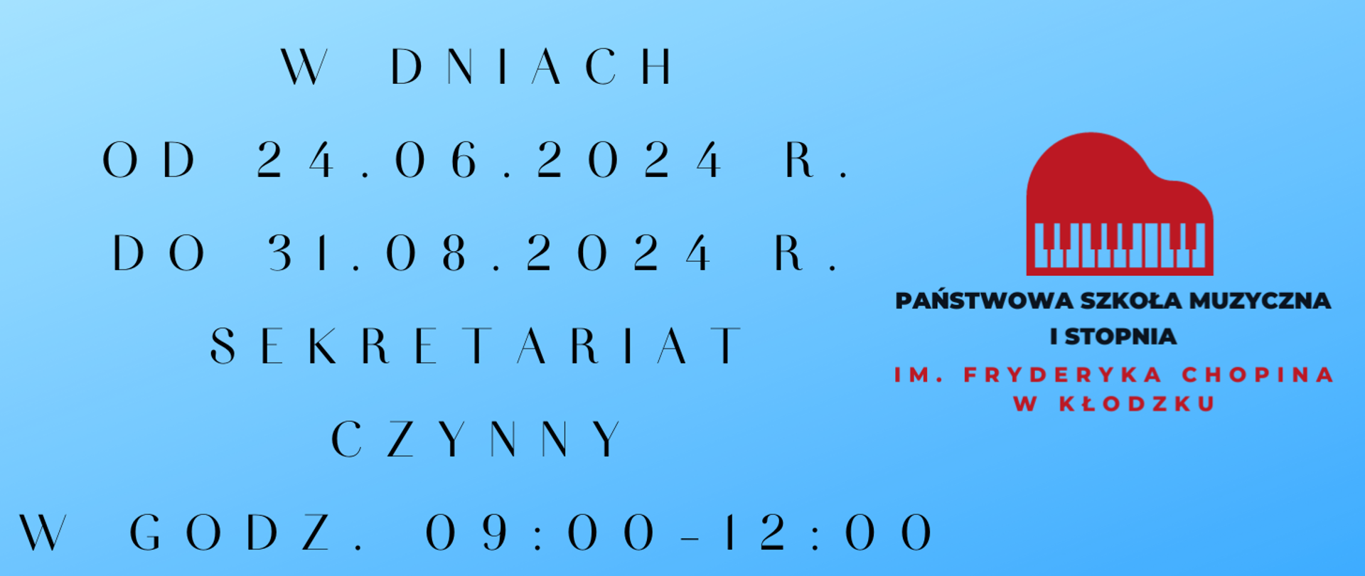 Informacja na niebeskim tle z tekstem "W DNIACH OD 24.06.2024 R. DO 31.08.2024 R. SEKRETARIAT CZYNNY W GODZ. 09:00-12:00" z logiem szkoły po prawej stronie