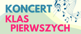 Koncert Klas Pierwszych - 20 maja godzina 16:00