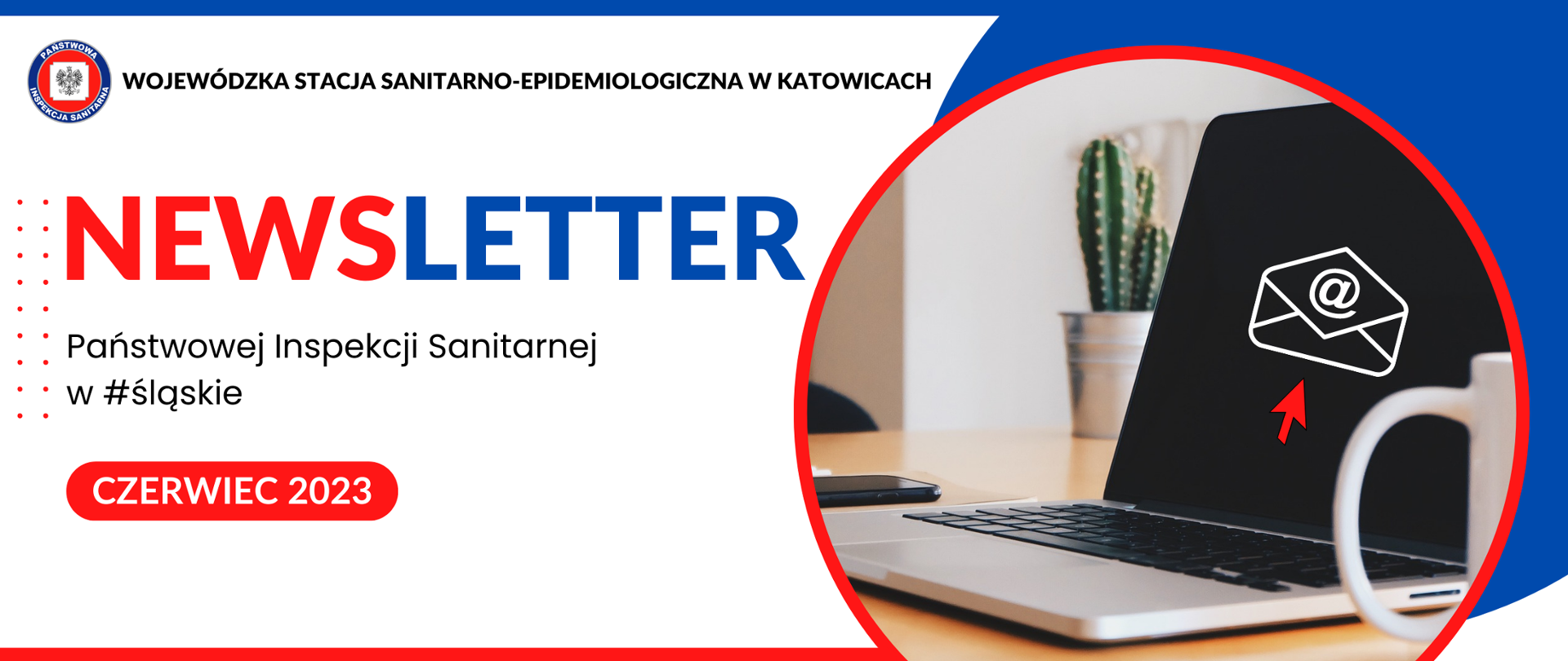 Po prawej stronie komputer - laptop, widoczny także kubek i kwiat. Po lewej stronie na górze logotyp Państwowej Inspekcji Sanitarnej oraz napis Wojewódzka Stacja Sanitarno-Epidemiologiczna, poniżej napis Newsletter Państwowej Inspekcji Sanitarnej w #śląskie i napis czerwiec 2023 